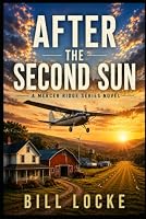 After the Second Sun: Book 2 in the Mercer Ridge Series B0H8N6PHP1 Book Cover