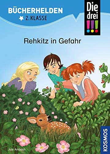 Die drei !!!, Bücherhelden 2. Klasse, Rehkitz in Gefahr Die drei !!!, Bücherhelden 2. Klasse, Rehkitz in Gefahr