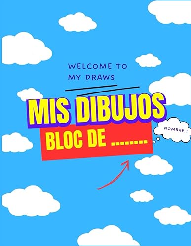 Cuaderno dibujo niños, Bloc de dibujo, Mis dibujos: Cuaderno de Dibujo personal, bloc de dibujo libre 100 paginas