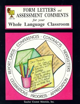 Paperback Form Letters and Assessment Comments for Your Whole Language Classroom (Report Cards, Conferences, Contracts, Newsletters, Celebrations, Progress, Appreciation) Book