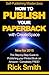 Self-Publishing Masterclass - HOW TO PUBLISH YOUR PAPERBACK WITH CREATESPACE: The Step-by Step Guide to Publishing your Printed Book on Amazon - Completely Free!