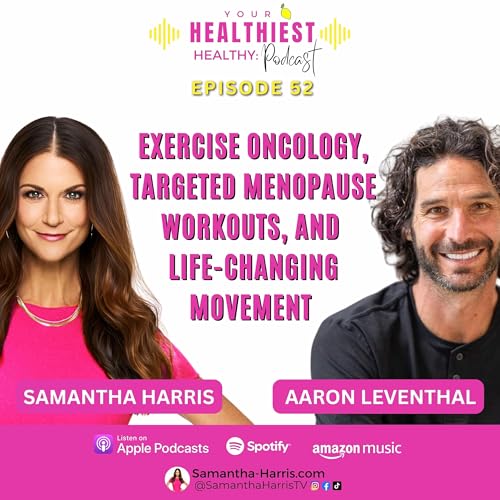 Exercise Oncology, Targeted Menopause Workouts, and Life-Changing Movements You Should Be Doing -- with guest expert Aaron Leventhal