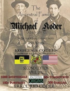 Paperback The Ancestral Families of Michael Koder (1540-2011), 2nd Edition: In Search of Koders & Coders Book