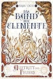 Das Band der Elemente: Auftritt des Feuers (German Edition)