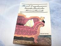 Bernt Engelmanns bundesdeutsche Heimatkunde: 10 Lektionen für den braven Bürger in diesem unserem Lande (Das Kleine Buch) 3882430257 Book Cover