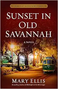 Sunset in Old Savannah (Volume 4) (Secrets of the South Mysteries) book cover