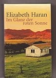 Im Glanz der roten Sonne : Roman. - Elizabeth Haran