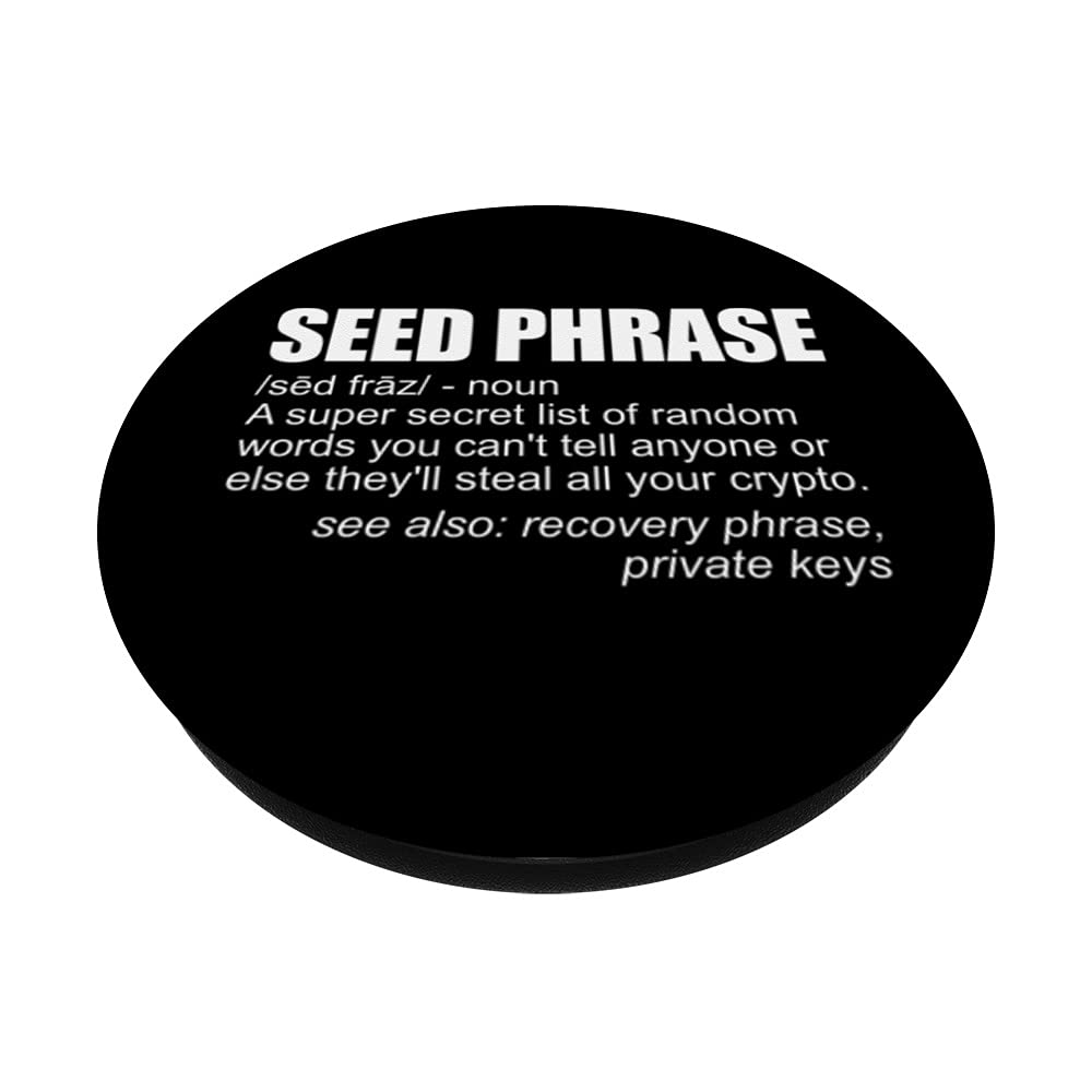 Amazon.com: Seed Phrase Definition Cryptocurrency Crypto Funny Bitcoin  PopSockets Swappable PopGrip : Cell Phones & Accessories
