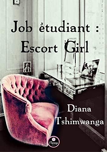 Job Etudiant Escort Girl Ebook Tshimwanga Diana Amazon Fr Boutique Kindle Job Etudiant Escort Girl Ebook Tshimwanga Diana Amazon Fr Boutique Kindle
