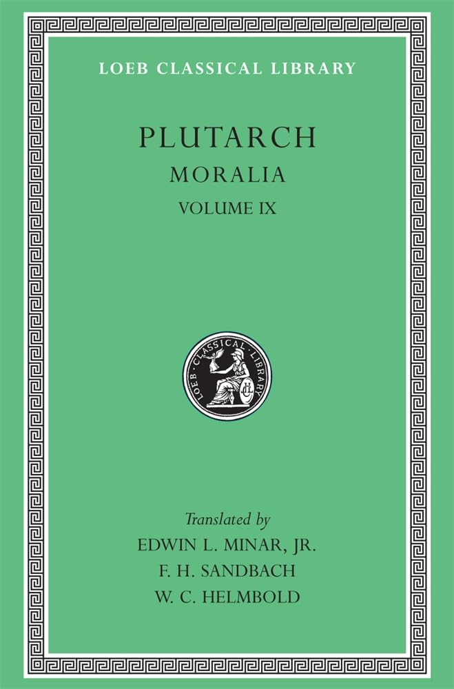 Moralia, Volume IX: Table-talk, Books 7-9. Dialogue on Love (Loeb Classical Library 425)