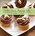 Bite-Size Desserts: Creating Mini Sweet Treats, from Cupcakes to Cobblers to Custards and Cookies