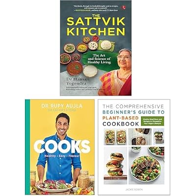 The Sattvik Kitchen, Dr Rupy Cooks Over 100 easy, healthy, flavourful recipes & The Comprehensive Beginner's Guide to Plant-Based Cookbook 3 Books Collection Set