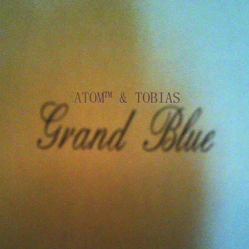 Grand Blue by Atom Tm & Tobias