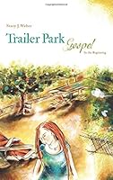 Trailer Park Gospel: In the Beginning 1634131339 Book Cover