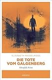  Die Tote vom Galgenberg: Oberpfalz Krimi (Ulrike Kork)