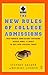 The New Rules of College Admissions: Ten Former Admissions Officers Reveal What it Takes to Get Into College Today (Fireside Books (Fireside))