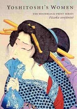 Hardcover Yoshitoshi's Women: The Woodblock Print Series Fuzoku Sanjuniso Book