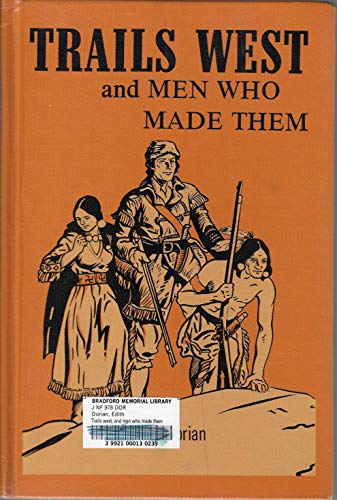 Trails West,And Men Who Made Them B009B719LW Book Cover
