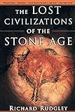 The Lost Civilizations of the Stone Age