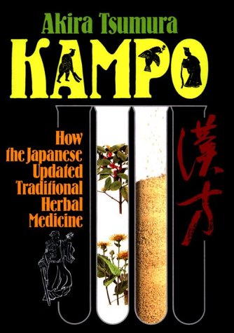 Japanese Herbal Medicine: The Healing Art of Kampo: Rister, Robert