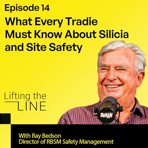 Episode 14: What Every Tradie Must Know About Silica and Site Safety