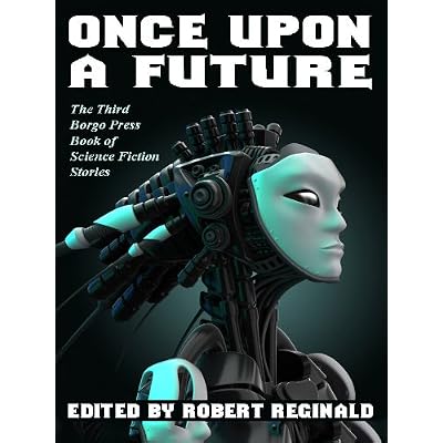 Once Upon a Future: The Third Borgo Press Book of Science Fiction