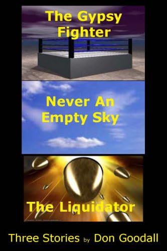 The Gypsy Fighter Trilogy: "The Gypsy Fighter", "Never an Empty Sky", "The Liquidator"
