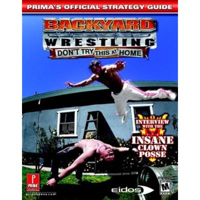 Backyard Wrestling: Don't Try This at Home