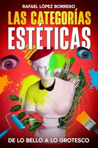 Image of Las categorías estéticas: De lo bello a lo grotesco (Spanish Edition)