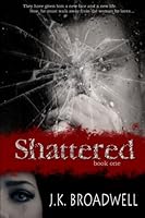 Shattered : Shattered, Second Chances Series 1478330902 Book Cover