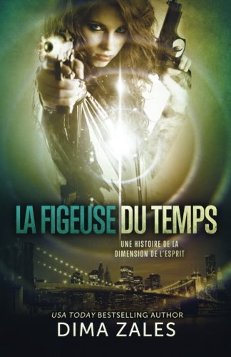Buy La Figeuse Du Temps (Une Histoire de La Dimension de L'Esprit) — BookShops.in