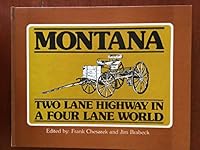 Montana: Two Lane Highway in a Four Lane World 0878421017 Book Cover