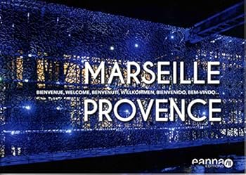 Marseille Provence, bienvenue