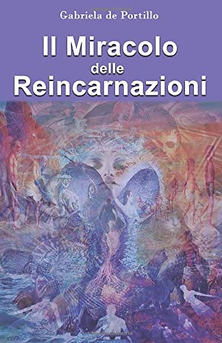 IL MIRACOLO DELLE REINCARNAZIONI IL MIRACOLO DELLE REINCARNAZIONI