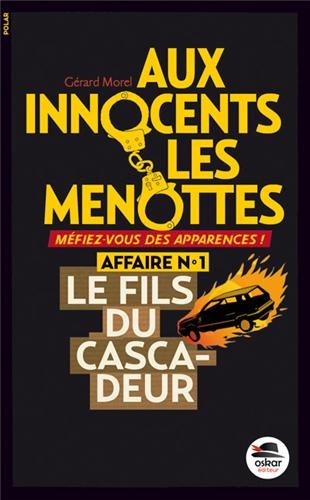 Aux innocents les menottes, Tome 1 : Le fils du cascadeur Aux innocents les menottes, Tome 1 : Le fils du cascadeur