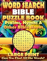 Word Search Bible Puzzle Book: Psalms, Hymns & Other Bible Books. (Large Print).: Bible Word Search book for Adults. Christian Word Search Books for Adults. 1724501542 Book Cover
