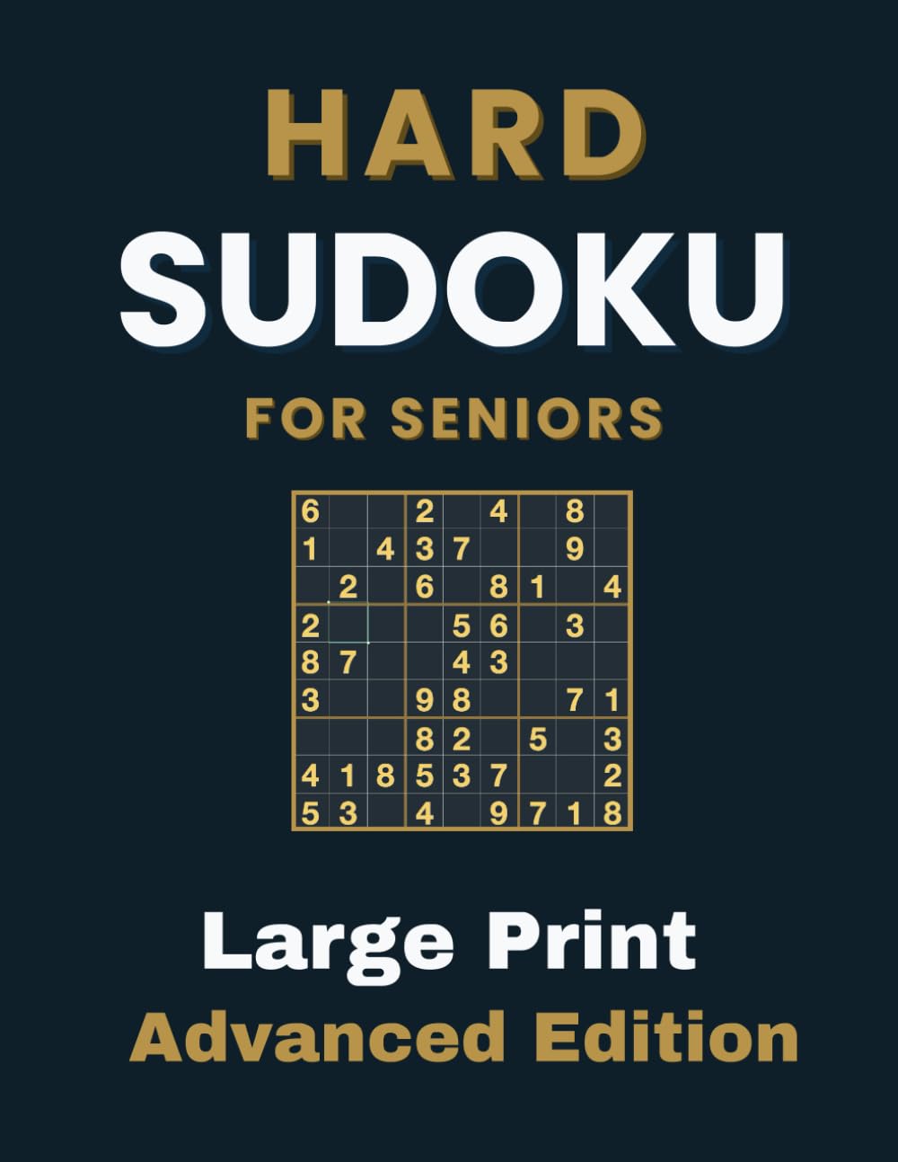 Hard Sudoku for Seniors | Large Print Advanced Edition: 1000 Puzzles Designed for Focus and Precision (Ultimate Large Print Sudoku Collection – 1000 Puzzles for Seniors & Low Vision)