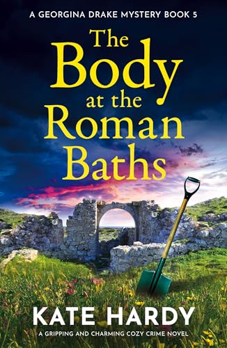 The Body at the Roman Baths: A gripping and charming cozy crime novel (A Georgina Drake Mystery Book 5)