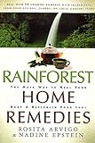  Rainforest Home Remedies: The Maya Way To Heal Your Body and Replenish Your Soul