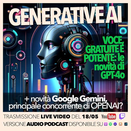 ChatGPT-4o e Google (Gemini): tutte le novit&agrave; | Guerre frontale annunciata tra Google e OpenAI? (QuickTalk v07)