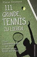 111 Gründe, Tennis zu lieben 3862654567 Book Cover