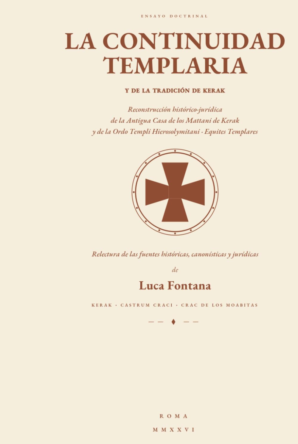 La continuidad templaria y de la tradición de Kerak: Reconstrucción histórico-jurídica de la Antigua Casa de los Mattani de Kerak y de la Soberana ... — Equites Templares (Studi Templari)