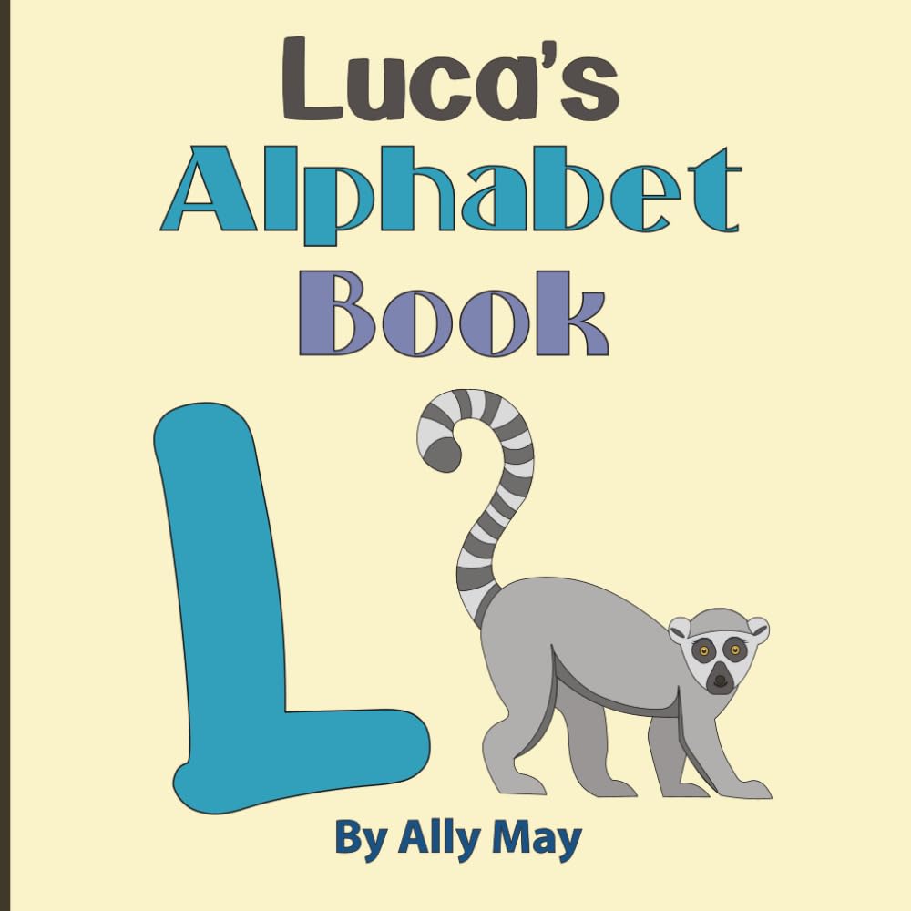 Luca's Alphabet Book: A Children's Personalized Animal ABCs and 123s