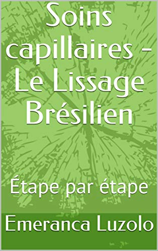 Soins capillaires - Le Lissage Brésilien : Étape par étape