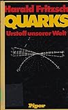 Quarks. Urstoff unserer Welt - Harald Fritzsch