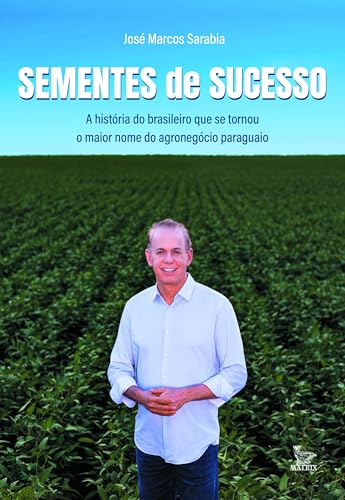 Sementes de sucesso: A história do brasileiro que se tornou o mai...