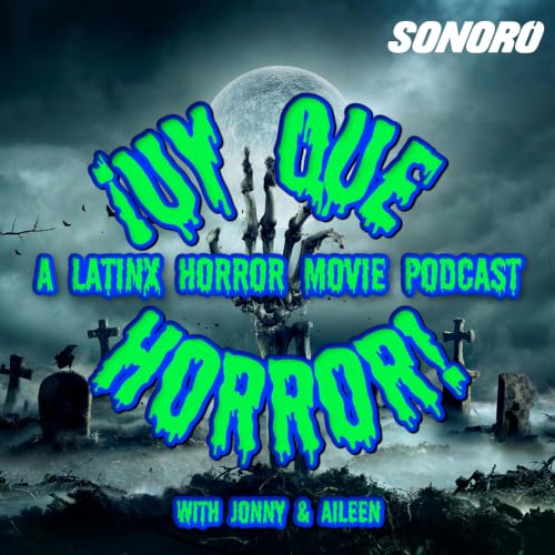 『&iexcl;UY QUE HORROR! A Latinx Horror Movie Podcast』のカバーアート