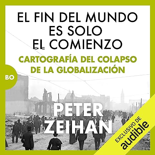 El fin del mundo es solo el comienzo (Authored by Peter Zeihan) episode artwork