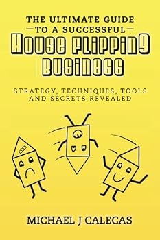 Paperback The Ultimate Guide to a Successful House-Flipping Business: Strategy, Techniques, Tools, and Secrets Revealed Book