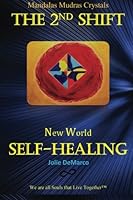 The 2nd Shift New World Self-Healing : Mandalas Mudaras Crystals 1492740098 Book Cover